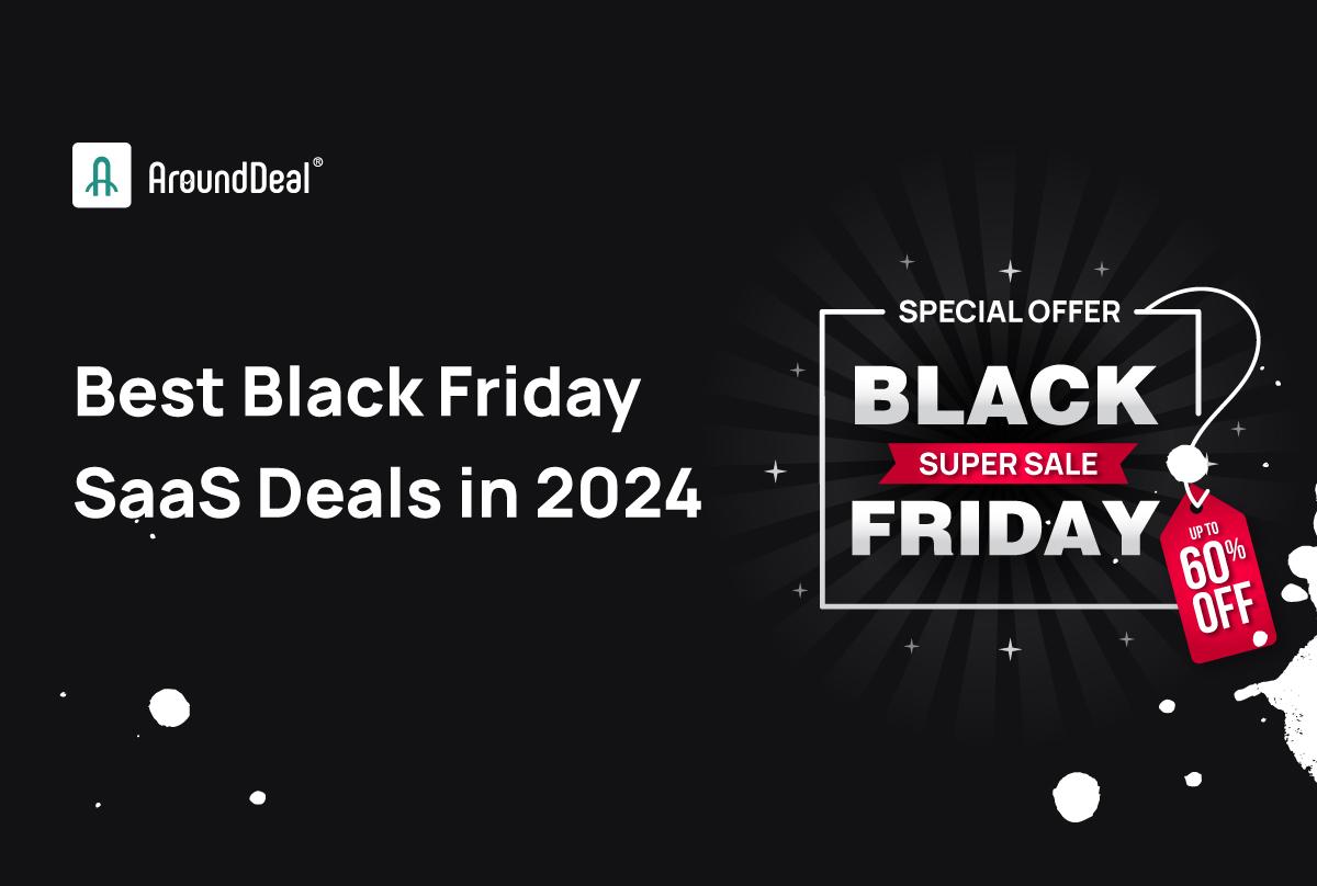 Best Black Friday SaaS Deals in 2024 | AroundDeal